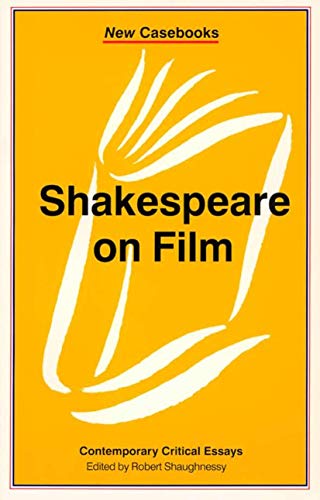 Shakespeare on Film: Contemporary Critical Essays (New Casebooks) (9780333720172) by Shaughnessy, Robert