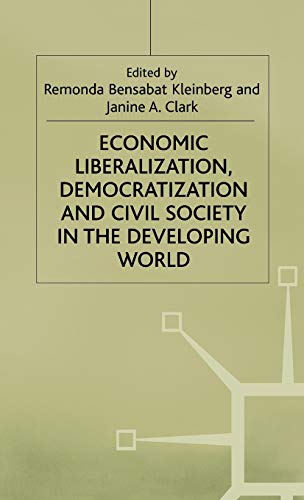 Stock image for Economic Liberalization, Democratization and Civil Society in the Developing World (International Political Economy Series) for sale by Phatpocket Limited