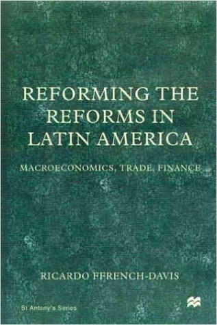 9780333720721: Reforming the Reforms in Latin America: Macroeconomics, Trade, Finance (St. Antony's Series)