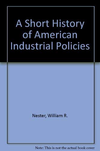 9780333720905: A Short History of American Industrial Policies
