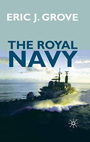 The Royal Navy Since 1815: A New Short History (British History in Perspective, 49) (9780333721261) by Grove, Eric