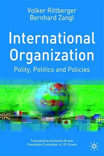 9780333721292: International Organization: Polity, Politics and Policies