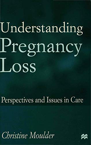 Stock image for Understanding Pregnancy Loss: Perspectives and issues in care for sale by Chiron Media