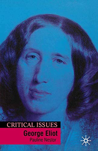 9780333722008: George Eliot: Critical Issues