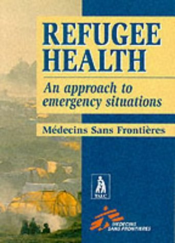 Beispielbild fr Refugee Health : An Approach to Emergency Situations zum Verkauf von Better World Books