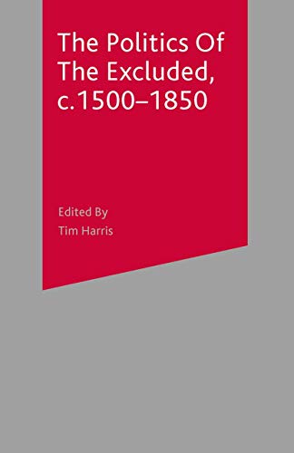 The Politics of the Excluded, 1500-1850