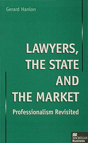 Beispielbild fr Lawyers, the State and the Market: Professionalism Revisited zum Verkauf von Anybook.com