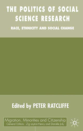 Beispielbild fr The Politics of Social Science Research : 'Race', Ethnicity and Social Change zum Verkauf von Better World Books Ltd