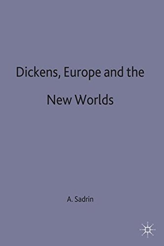 Stock image for Dickens, Europe and the New Worlds for sale by Orbiting Books