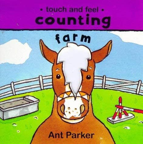 Touch and Feel: Counting on the Farm (Touch & Feel: Counting) (9780333722756) by Ant Parker