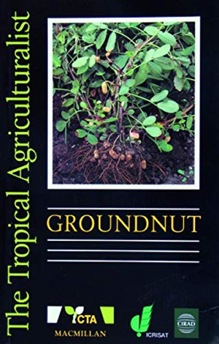 Stock image for Groundnut: The Tropical Agriculturalist for sale by Gallix