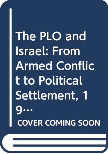 Imagen de archivo de The PLO and Israel: From Armed Conflict to Political Settlement, 1964-94 a la venta por Books Upstairs