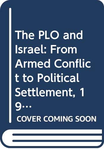 9780333723708: The PLO and Israel: From Armed Conflict to Political Settlement, 1964-94