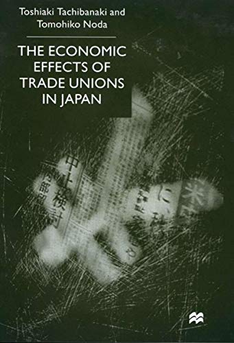 Beispielbild fr The Economic Effects of Trade Unions in Japan zum Verkauf von PsychoBabel & Skoob Books