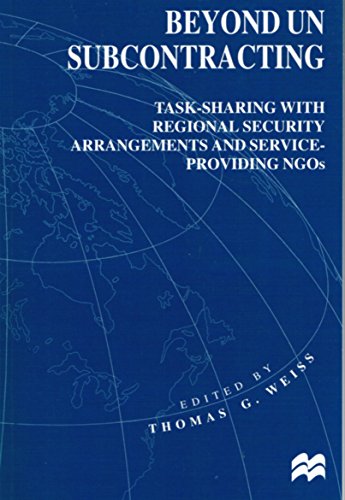 9780333725085: Beyond UN Subcontracting: Task-sharing with Regional Security Arrangements and Service-providing NGO's (Macmillan International Political Economy S.)