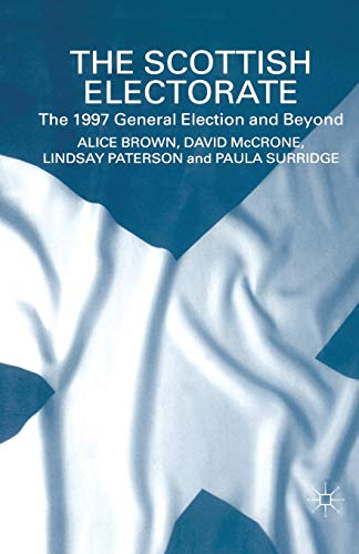 Beispielbild fr The Scottish Electorate: The 1997 General Election and Beyond zum Verkauf von G. & J. CHESTERS