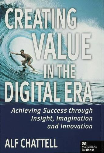 9780333725276: Creating Value in the Digital Era: Achieving Success through Insight, Imagination and Innovation