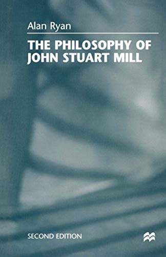 The Philosophy of John Stuart Mill (9780333727188) by Ryan, Alan