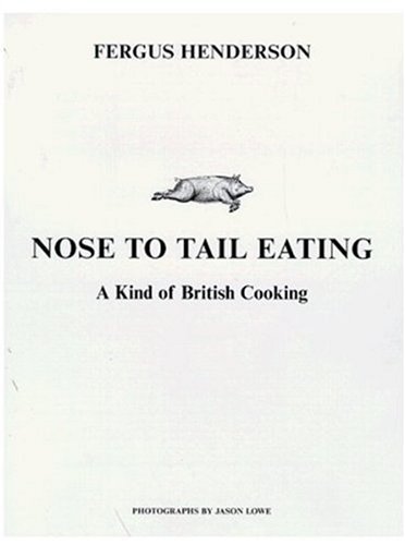 Imagen de archivo de Nose to Tail Eating: A Kind of British Cooking a la venta por WorldofBooks