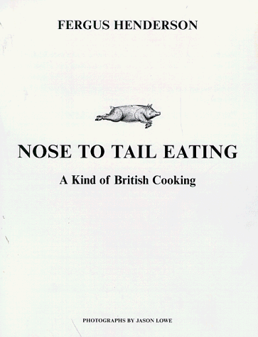 Stock image for Nose to Tail Eating: A Kind of British Cooking for sale by WorldofBooks