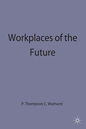 Beispielbild fr Workplaces of the Future: 2 (Critical Perspectives on Work and Organisations) zum Verkauf von WorldofBooks