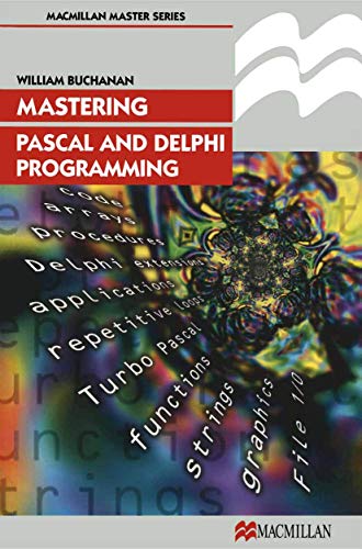 Beispielbild fr Mastering Pascal and Delphi Programming (Palgrave Master Series (Computing)) zum Verkauf von AwesomeBooks