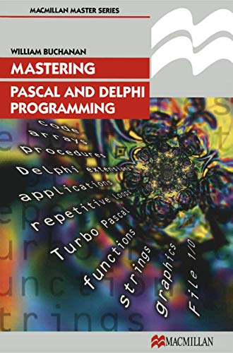 Stock image for Mastering Pascal and Delphi Programming (Palgrave Master Series (Computing), 1) for sale by MusicMagpie