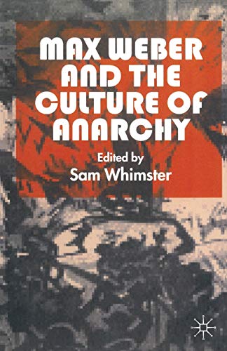 Stock image for Max Weber and the Culture of Anarchy for sale by THE SAINT BOOKSTORE