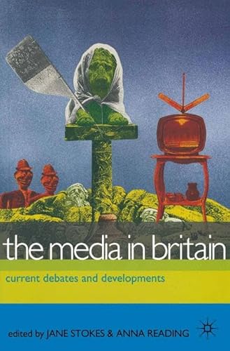 Imagen de archivo de The Media in Britain: Current Debates and Developments (Media, Culture & Society) a la venta por AwesomeBooks