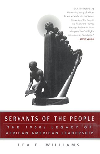 Imagen de archivo de Servants of the People: The 1960s Legacy of African-American Leadership a la venta por Reuseabook