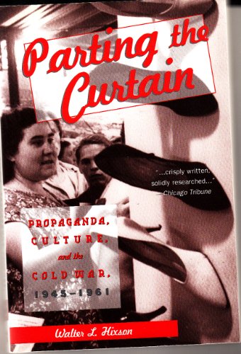 Stock image for Parting the Curtain: Propaganda, Culture and the Cold War, 1945-61 for sale by WorldofBooks