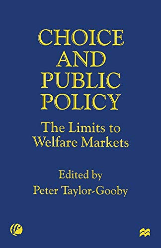 Imagen de archivo de Choice and Public Policy: The Limits to Welfare Markets a la venta por WorldofBooks