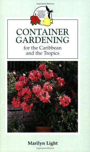 Stock image for Container Gardening for the Caribbean and the Tropics (Caribbean Pocket Natural History Series) for sale by More Than Words