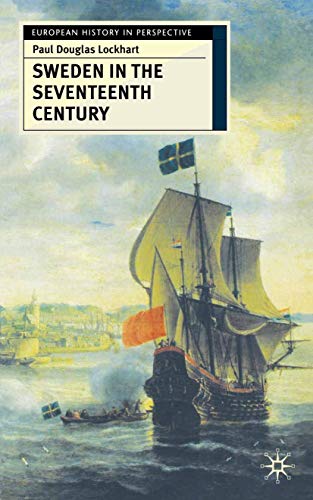 Beispielbild fr Sweden in the Seventeenth Century: 62 (European History in Perspective) zum Verkauf von WorldofBooks