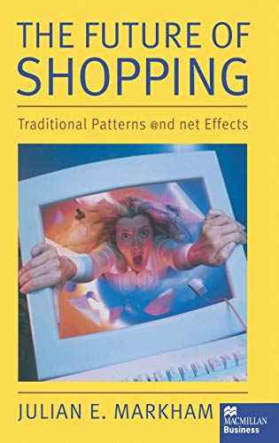 9780333731802: The Future of Shopping: Traditional Patterns and Net Effects