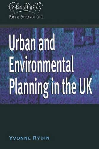Stock image for Urban and Environmental Planning in the UK (Planning, Environment, Cities S.) for sale by WorldofBooks
