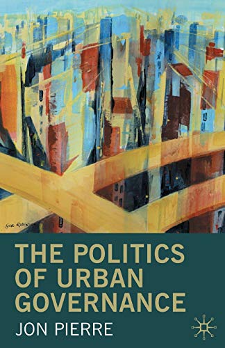 Imagen de archivo de The Politics of Urban Governance: Rethinking the Local State a la venta por Revaluation Books