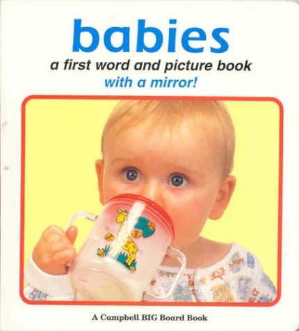 Babies: A First Word and Picture Book with a Mirror! (A Campbell BIG Board Book) (9780333733431) by Campbell Books