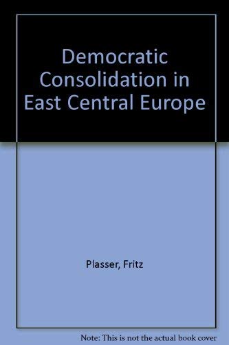 Democratic Consolidation in East Central Europe (9780333733660) by Fritz Plasser; Harald Waldrauch; Peter A. Ulram