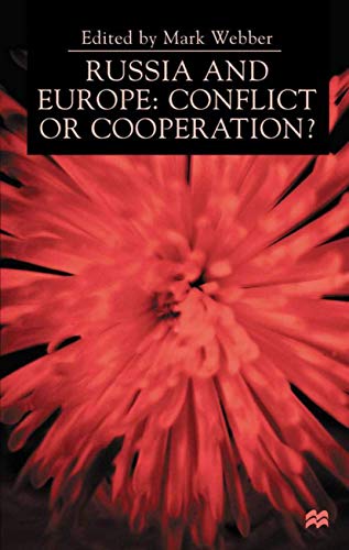 Russia and Europe: Conflict or Cooperation? (9780333733882) by Webber, M.