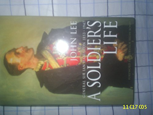 Stock image for Soldier's Life: General Sir Ian Hamilton 1853-1947: General Sir Ian Hamilton 1853 to 1947 for sale by AwesomeBooks