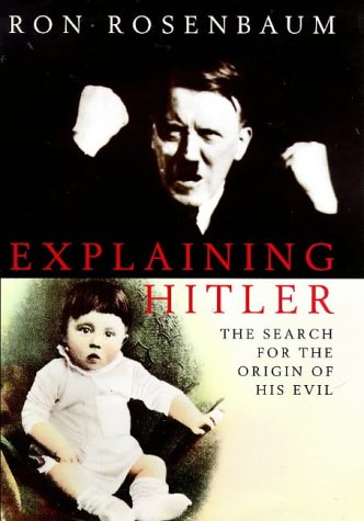 Beispielbild fr Explaining Hitler: the search for the origins of his evil zum Verkauf von Books From California