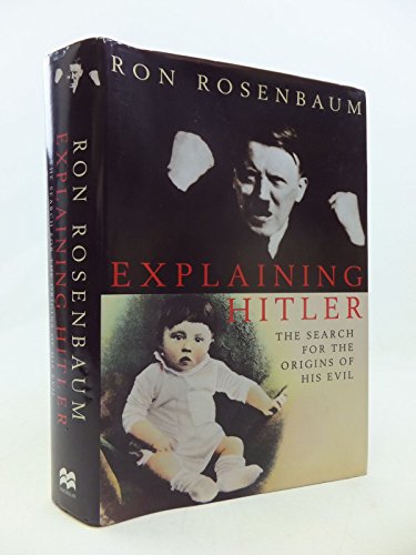 9780333734575: Explaining Hitler: The Search for the Origin of His Evil