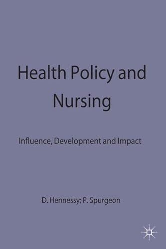 Beispielbild fr Health Policy and Nursing: Influence, Development and Impact zum Verkauf von WorldofBooks