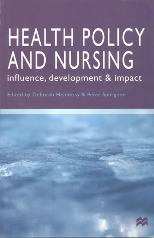 Stock image for Health Policy and Nursing: Influence, Development and Impact for sale by WorldofBooks