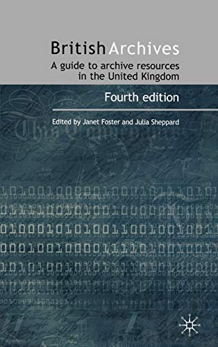 Stock image for British Archives: A Guide to Archive Resources in the United Kingdom for sale by Prominent Books