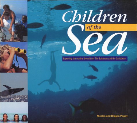 Stock image for Children of the Sea : Exploring the Marine Diversity of the Bahamas and the Caribbean for sale by Better World Books: West