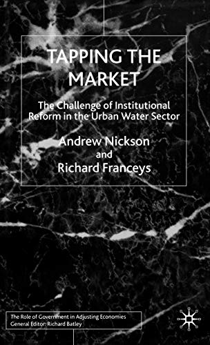 Tapping the Market: The Challenge of Institutional Reform in the Urban Water Sector (Role of Gove...