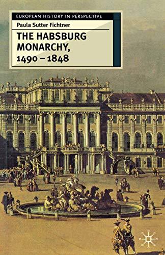 9780333737279: The Habsburg Monarchy, 1490-1848: Attributes of Empire (European History in Perspective)