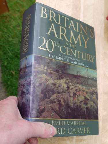 Stock image for BRITAIN'S ARMY IN THE 20TH CENTURY for sale by The Military History Bookshop